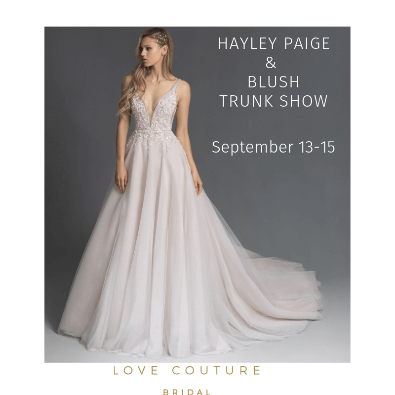 Hayley Paige and Blush Trunk Show at Love Couture Bridal