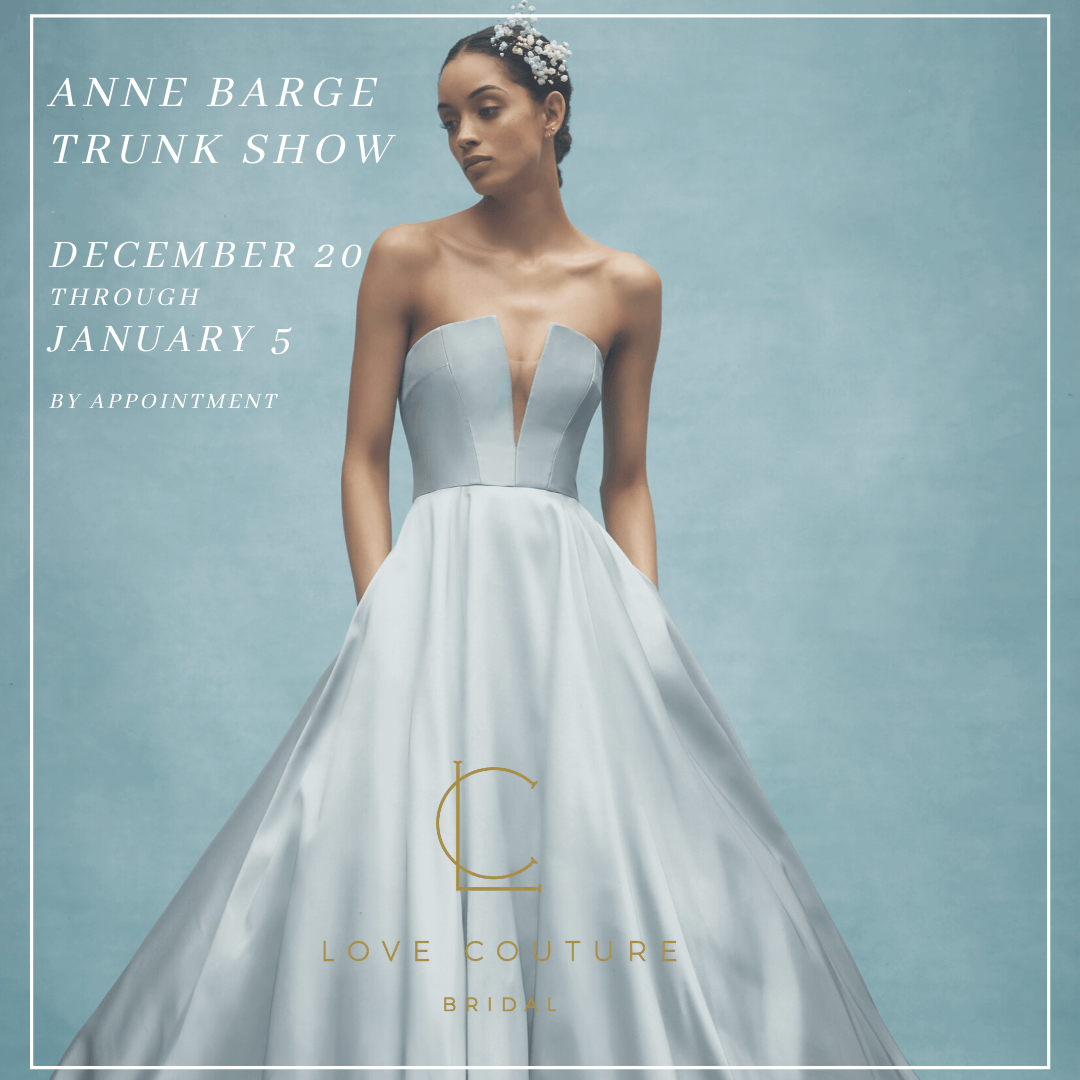 Anne Barge Trunk Show at Love Couture Bridal